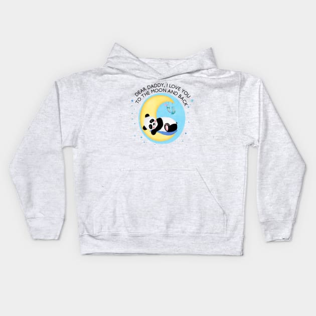 Baby Panda Boy: I love you daddy, to the moon and back Kids Hoodie by CalliLetters